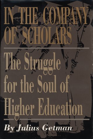 cover image In the Company of Scholars: The Struggle for the Soul of Higher Education