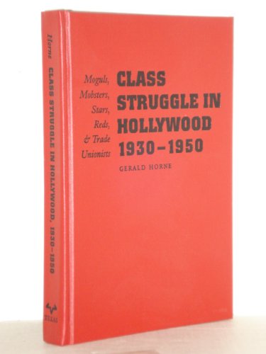cover image Class Struggle in Hollywood, 1930-1950: Moguls, Mobsters, Stars, Reds, and Trade Unionists