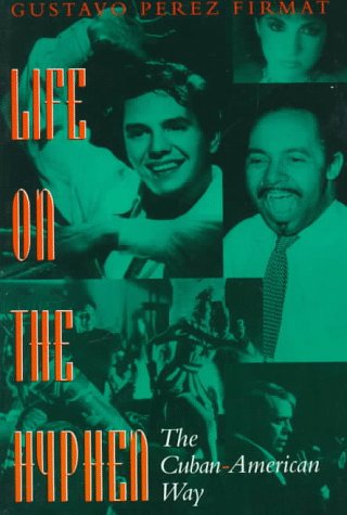 cover image Life on the Hyphen: The Cuban-American Way