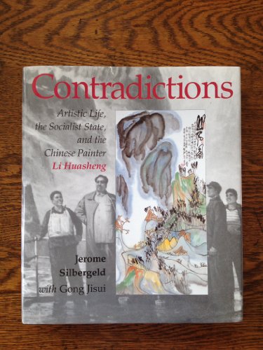 cover image Contradictions: Artistic Life, the Socialist State, and the Chinese Painter Li Huasheng