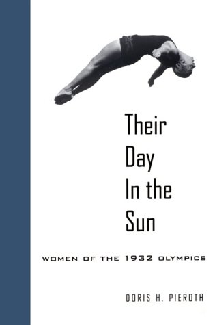 cover image Their Day in the Sun: Women of the 1932 Olympics