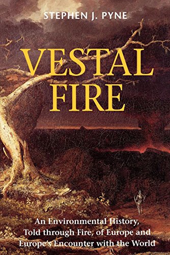 cover image Vestal Fire: An Environmental History, Told Through Fire, of Europe and Europe's Encounter with the World