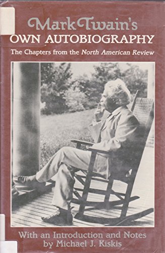cover image Mark Twain's Own Autobiography: The Chapters from the North American Review