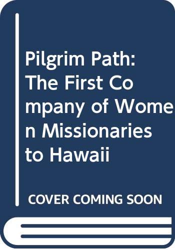 cover image Pilgrim Path: The First Company of Women Missionaries to Hawaii