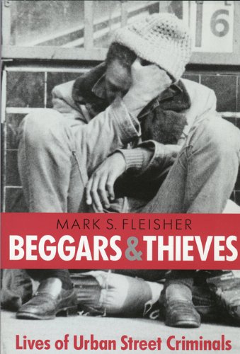 cover image Beggars and Thieves: Lives of Urban Street Criminals