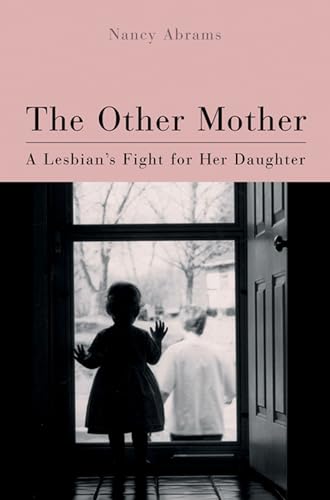 cover image The Other Mother: A Lesbian's Fight for Her Daughter