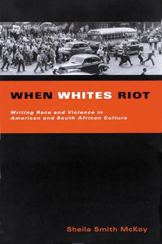 cover image When Whites Riot: Writing Race and Violence in American and