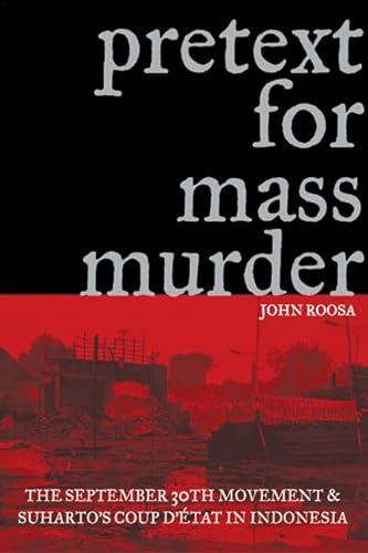cover image Pretext for Mass Murder: The September 30th Movement and Suharto's Coup D'Etat in Indonesia