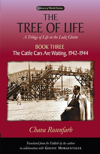 cover image The Tree of Life: Book Three: The Cattle Cars Are Waiting, 1942–1944