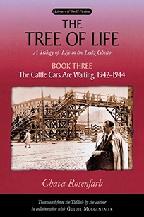 The Tree of Life: Book Three: The Cattle Cars Are Waiting