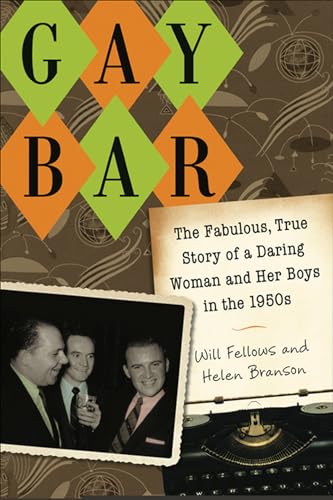 cover image Gay Bar: The Fabulous, True Story of a Daring Woman and Her Boys in the 1950s