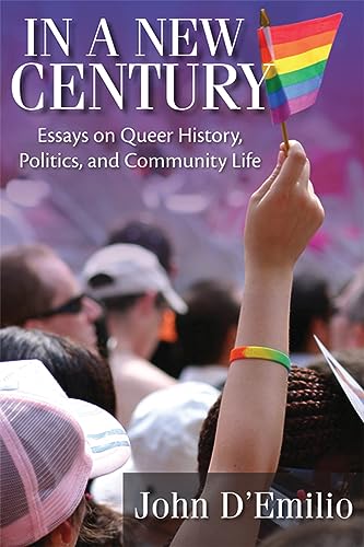 cover image In a New Century: Essays on Queer History, Politics, and Community Life