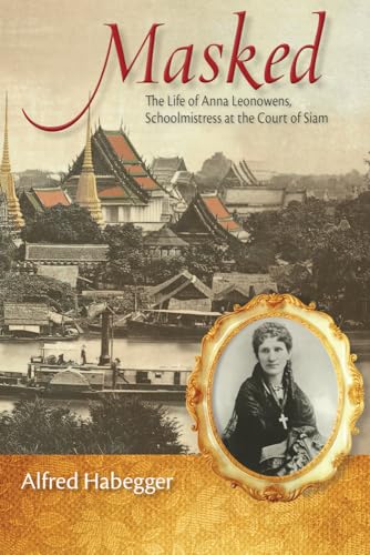 cover image Masked: The Life of Anna Leonowens, Schoolmistress at the Court of Siam