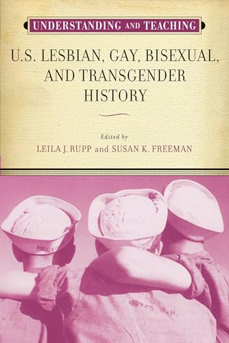 cover image Understanding and Teaching U.S. Lesbian, Gay, Bisexual, and Transgender History