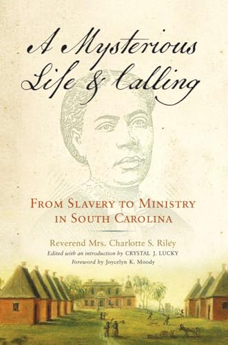cover image A Mysterious Life & Calling: From Slavery to Ministry in South Carolina