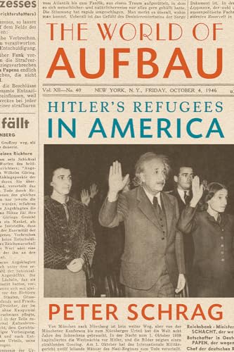 cover image The World of Aufbau: Hitler’s Refugees in America