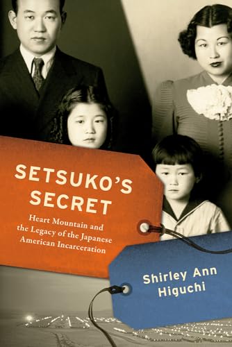 cover image Setsuko’s Secret: Heart Mountain and the Legacy of the Japanese American Incarceration
