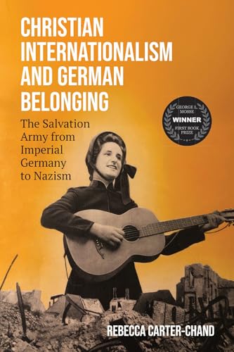 cover image Christian Internationalism and German Belonging: The Salvation Army from Imperial Germany to Nazism