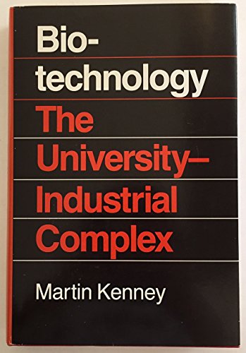 cover image Biotechnology: The University Industrial Complex