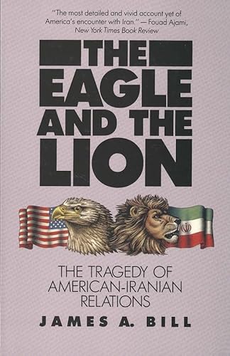 cover image The Eagle and the Lion: The Tragedy of American-Iranian Relations