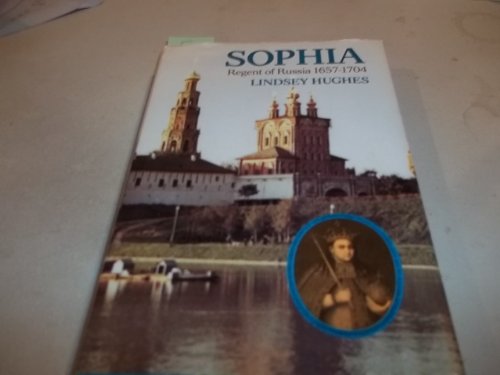 cover image Sophia, Regent of Russia: 1657-1704