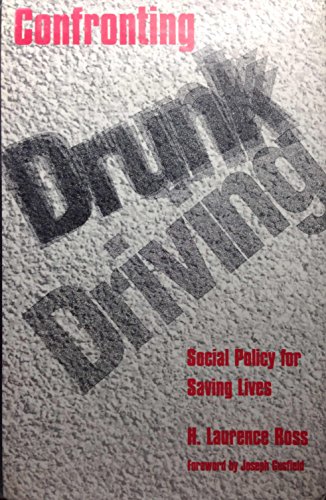 cover image Confronting Drunk Driving: Social Policy for Saving Lives
