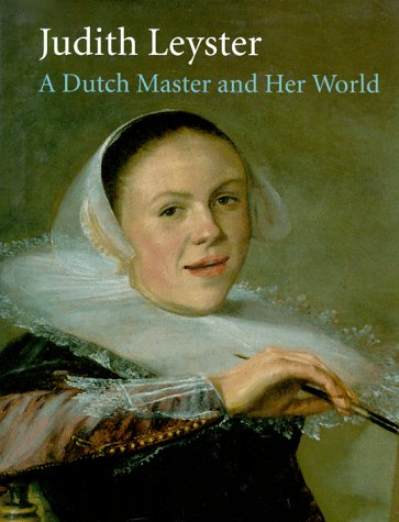 cover image Judith Leyster: A Dutch Master and Her World