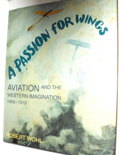 cover image A Passion for Wings: Aviation and the Western Imagination, 1908-1918