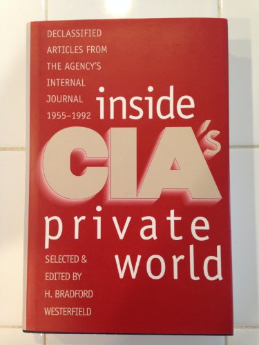 cover image Inside CIA's Private World: Declassified Articles from the Agencys Internal Journal, 1955-1992