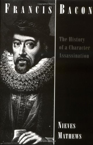 cover image Francis Bacon: The History of a Character Assassination