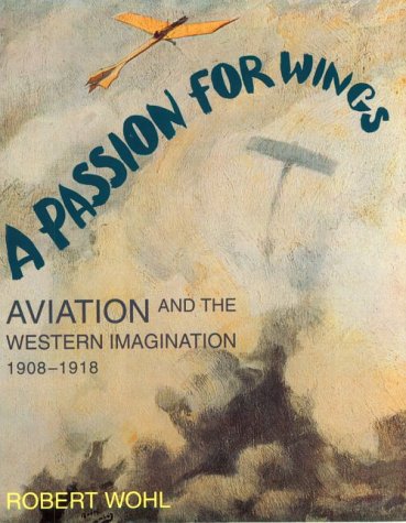 cover image A Passion for Wings: Aviation and the Western Imagination, 1908-1918