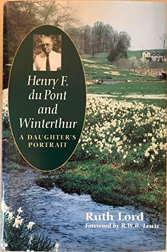 cover image Henry F. Du Pont and Winterthur: A Daughters Portrait