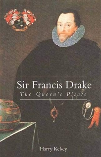 Sir Francis Drake: The Queens Pirate
