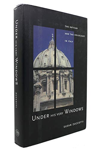 cover image Under His Very Windows: The Vatican and the Holocaust in Italy