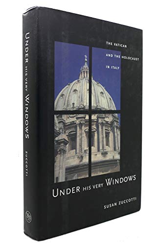 cover image Under His Very Windows: The Vatican and the Holocaust in Italy