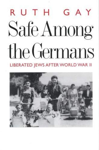 cover image SAFE AMONG THE GERMANS: Liberated Jews After World War II