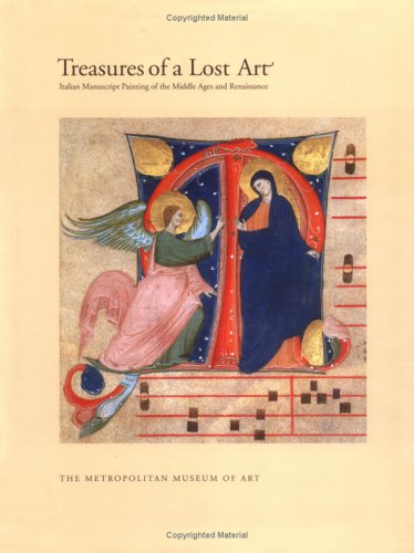 cover image Treasures of a Lost Art: Italian Manuscript Painting of the Middle Ages and Renaissance