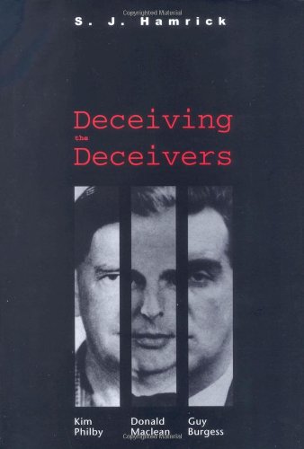 cover image DECEIVING THE DECEIVERS: Kim Philby, Donald Maclean, and Guy Burgess