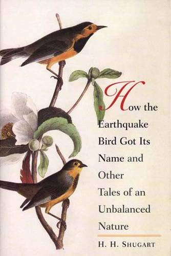cover image HOW THE EARTHQUAKE BIRD GOT ITS NAME: And Other Tales of an Unbalanced Nature