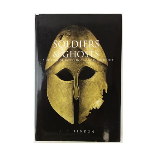 cover image Soldiers and Ghosts: A History of Battle in Classical Antiquity