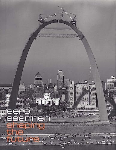 cover image Eero Saarinen: Shaping the Future