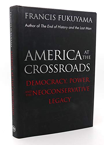 cover image America at the Crossroads: Democracy, Power, and the Neoconservative Legacy