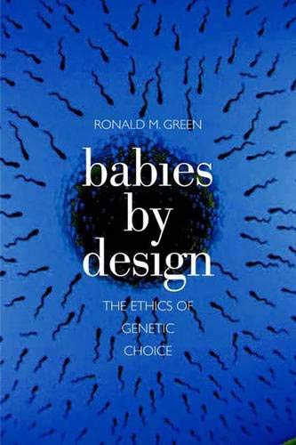 cover image Babies by Design: The Ethics of Genetic Choice