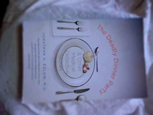 cover image The Deadly Dinner Party & Other Medical Detective Stories