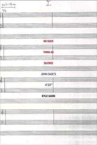 cover image No Such Thing as Silence: John Cage’s 4’33”