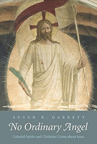 cover image No Ordinary Angel: Celestial Spirits and Christian Claims about Jesus