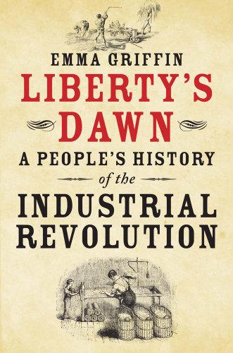 cover image Liberty’s Dawn: A People’s History of the Industrial Revolution