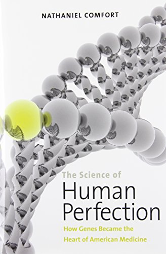 cover image The Science of Human Perfection: How Genes Became the Heart of American Medicine