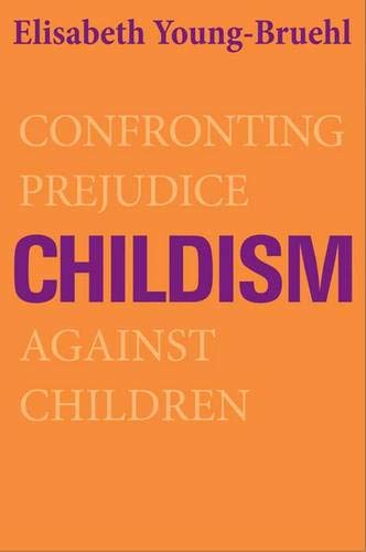 cover image Childism: Confronting Prejudice Against Children 