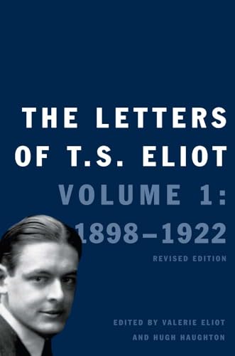 cover image The Letters of T.S. Eliot, Volume 1: 1898-1922, Revised Edition